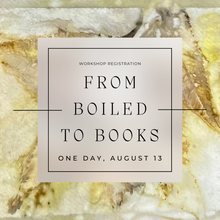Load image into Gallery viewer, Workshop: From Boiled to Books (August 13, 2023)