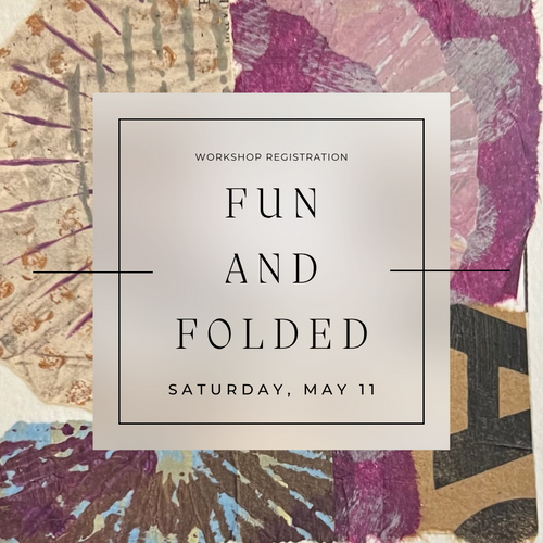 Workshop: Fun & Folded (May 11, 2024)